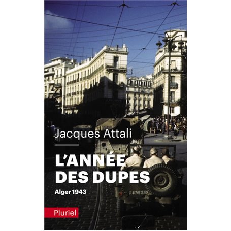 L'année des dupes. Alger 1943