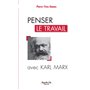 Penser le travail avec Karl Marx