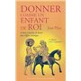 Donner comme un enfant de Roi