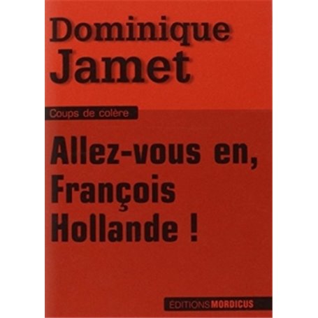 Allez-vous en, François Hollande !