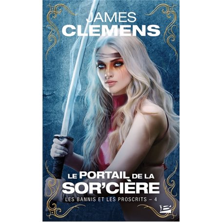 Les Bannis et les Proscrits, T4 : Le Portail de la Sor'cière