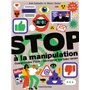 Stop à la manipulation. Comprendre l'info et décrypter les fake news