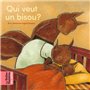 Qui veut un bisou ?