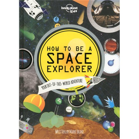 How to be a Space Explorer 1ed -anglais-