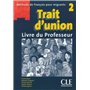 Trait d'union 2 lecture livre du professeur