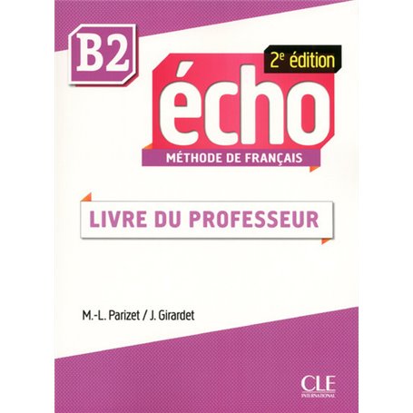 Echo b2 - de francais - livre du professeur 2ed