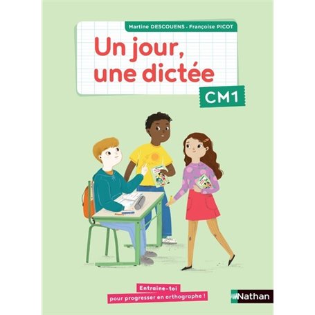 Un jour, une dictée CM1 - Cahier élève