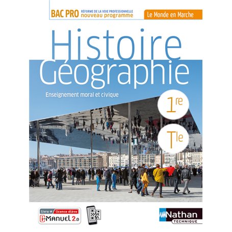 Histoire-Géographie EMC 1re/Term Bac Pro (Le monde en marche) Livre + licence élève - 2020