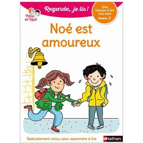 Noé est amoureux - Niveau 2 - Regarde je lis ! Une histoire a lire tout seul