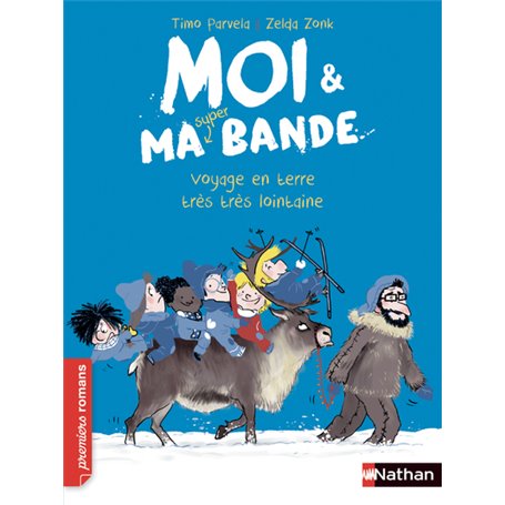 Moi et ma super bande - Voyage en terre très très lointaine