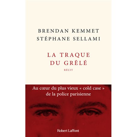 La Traque du grêlé - Au coeur du plus vieux " cold case " de la police parisienne