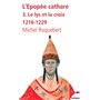 L'EPOPEE CATHARE T3 LE LYS ET LA CROIX 1216-1229