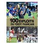 100 exploits du foot français