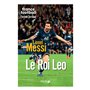 Lionel Messi - Le Roi Leo