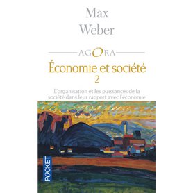 Organisation et puissances de la société dans leur rapport avec l'économie tome 2