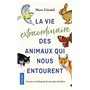 La Vie extraordinaire des animaux qui nous entourent