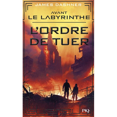 Avant Le labyrinthe - tome 4 L'ordre de tuer