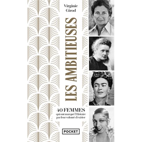 Les Ambitieuses... - 40 femmes qui ont marqué l'Histoire par leur volonté d'exister