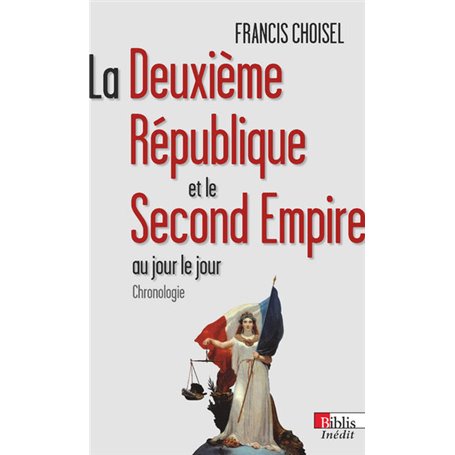 La Deuxième République et du Second Empire. Au jour le jour