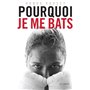 Pourquoi je me bats