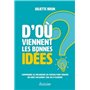 D'où viennent les bonnes idées ?