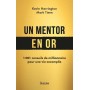 Un mentor en or - 1 001 conseils de millionnaire pour une vie accomplie