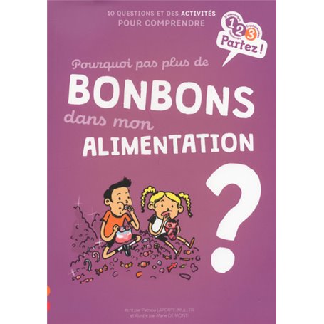Pourquoi pas plus de bonbons dans mon ALIMENTATION ?