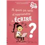 A quoi ça sert d'apprendre à écrire ?