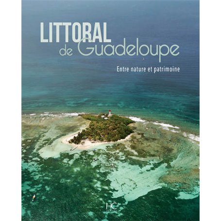 Littoral de Guadeloupe - Entre nature et patrimoine