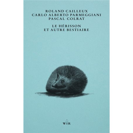 Le hérisson et autre bestiaire