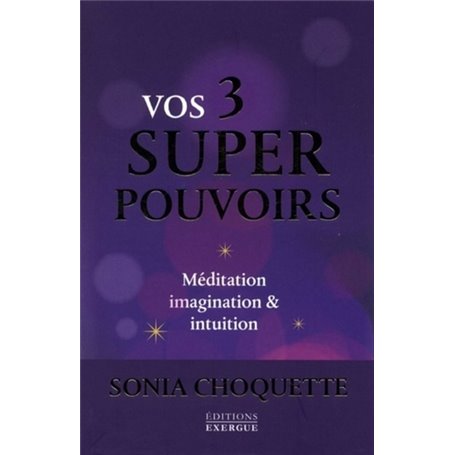 Vos 3 super pouvoirs