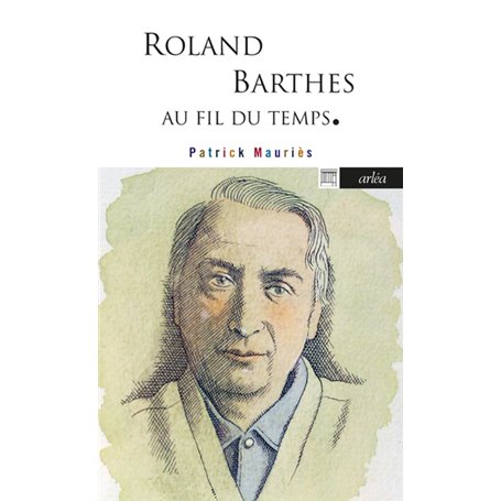 Roland Barthes - Au fil du temps