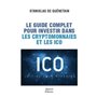 Le guide complet pour investir dans les cryptomonnaies et les icos