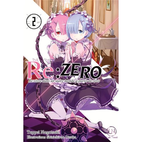 Re:Zero - Re:vivre dans un autre monde à partir de zéro - tome 2