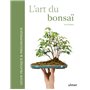 L'art du bonsaï - Guide pratique et philosophique