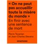 On ne peut pas accueillir toute la misère du monde - En finir avec une sentence de mort