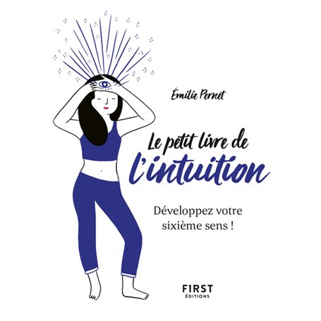 Le Petit Livre de l'intuition - Développez votre sixième sens !