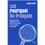 Les Pourquoi du français - 100 questions (légitimes) que vous vous posez sur la langue française