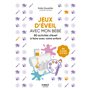 Jeux d'éveil avec mon bébé - Activités d'aveil à faire avec votre enfant
