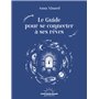 Le Guide pour se connecter à ses rêves