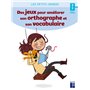 Des jeux pour améliorer son orthographe et son vocabulaire - 8-9 ans