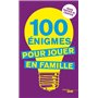 100 énigmes pour jouer en famille (nouvelle édition)