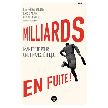 Milliards en fuite ! - Manifeste pour une financeéthique