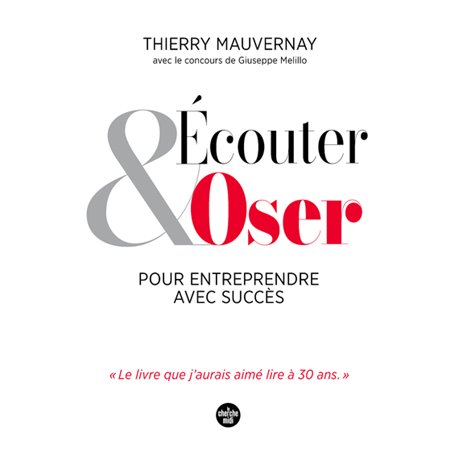 Écouter et oser pour entreprendre avec succès