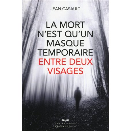 La mort n'est qu'un masque temporaire entre deux visages
