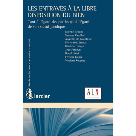 Les entraves à la libre disposition du bien, tant à l'égard des parties qu'à l'égard de son statut