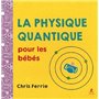La physique quantique pour les bebes