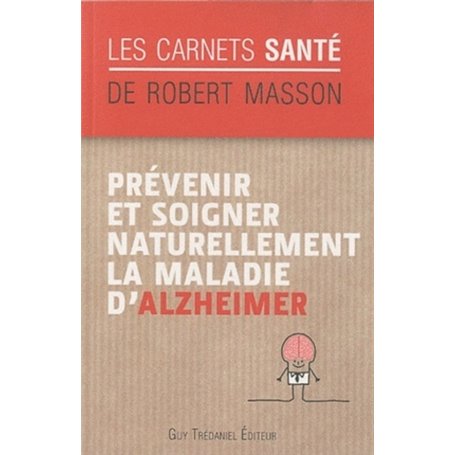 Prévenir et soigner naturellement la maladie d'Alzheimer