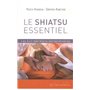 Le Shiatsu essentiel - Les huit méridiens extraordinaires