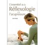 L'essentiel de la réflexologie et de l'acupressur e